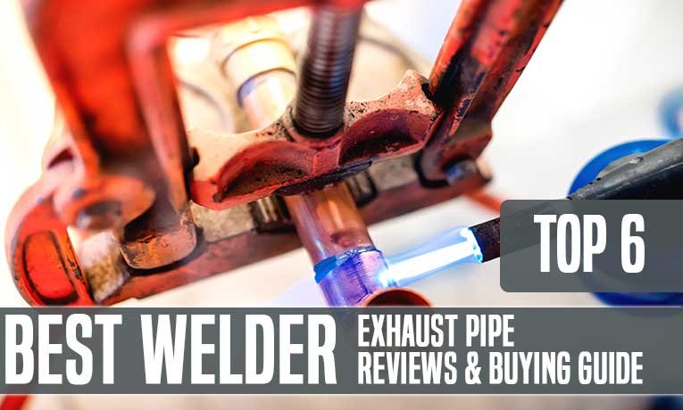 6 Best Welder For Exhaust Pipe 2022 Reviews (High-Quality)