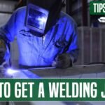 How To Get A Welding Job