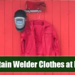 How to Maintain Welder Clothes at Home